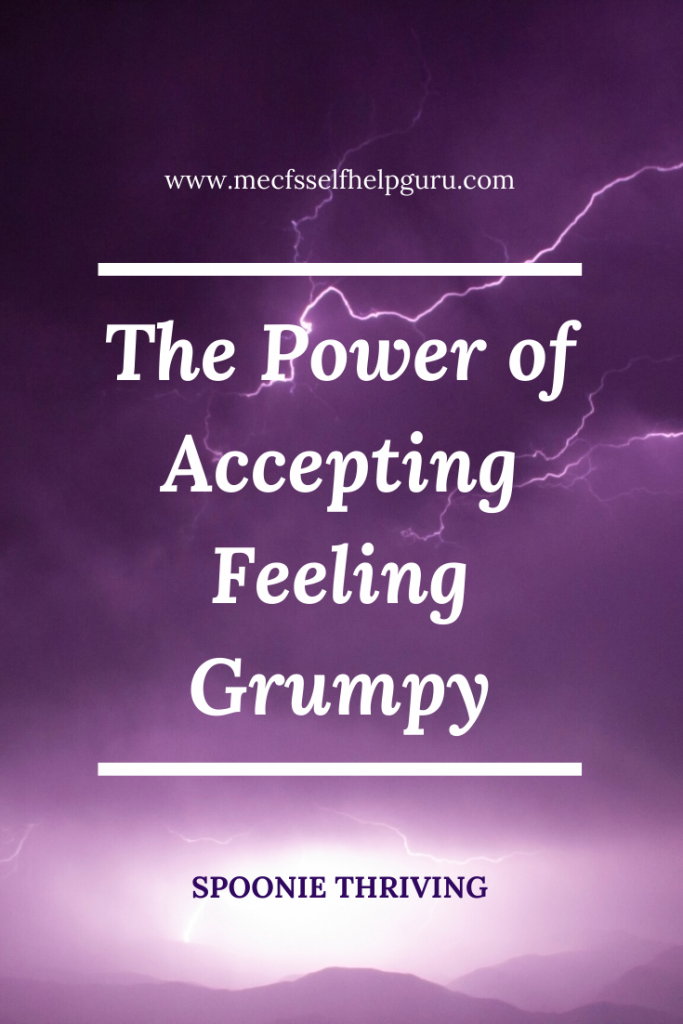 Spoonie thriving: the power of accepting feeling grumpy