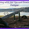 Free workshop sharing tools for dealing with the ups and downs of fatigue that accompany chronic illness