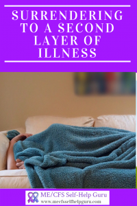 Surrendering to a second layer of illness pin