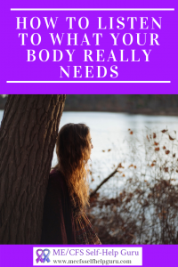 Tips on listening to what your body really needs when you have a chronic illness