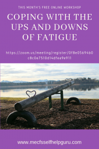 Free online workshop: Coping with the Ups and Downs of Fatigue with a chronic illness